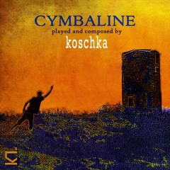 Koschka - Cymbaline [Projectile Music]