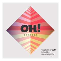 Oh! September 2014 mixed by Dana Bergquist