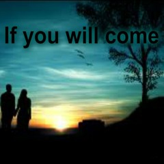 אם תבוא-If you'll come