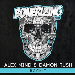 Alex Mind, Damon Rush - Rockit (Original Mix) [Bonerizing Records] Out Now! #13 on Beatport