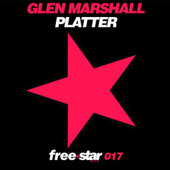Glen Marshall - Platter (Original Mix) // FREE DOWNLOAD! // www.e-starmusic.es