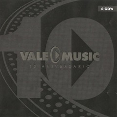 VALE MUSIC 10 ANIVERSARIO VERSION INEDITA