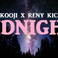 Midnight - Reny X Kooji