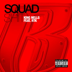 King Nell$ x Richy Rolled - Squad Shit (rough/no hook) prod by Richy Rolled
