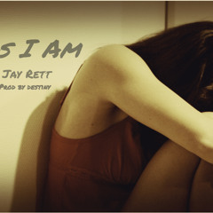 Jay Rett - As I Am (Prod by Destiny)