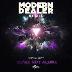 We're Not Alone - Virtual Riot (Modern Dealer Remix) *Remix Competition