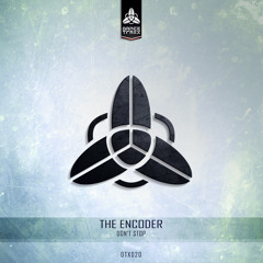 The Encoder - Don't Stop (DTX020)