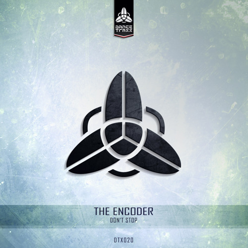 The Encoder - Don't Stop (DTX020)