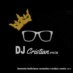 Lamento Boliviano (remix) Dj Cristian - Enanitos Verdes- Rock Nacioanl - Base Simple (2014=)