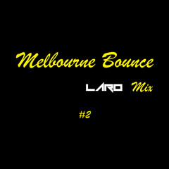 Melbourne Bounce LARO Mix 2