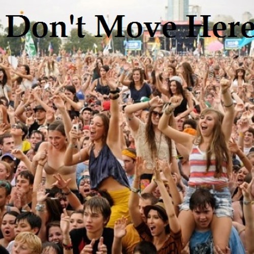 Don't Move Here