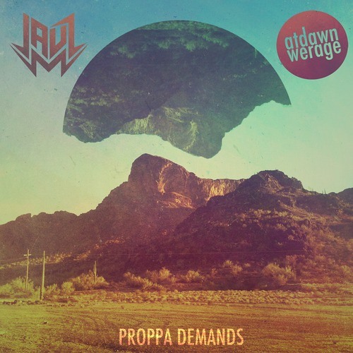 Jauz & At Dawn We Rage- Proppa Demands (Original Mix) @Jauzofficial Free Download
