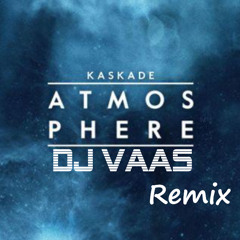 DJ VAAS - Atmosphere (feat.kaskade)