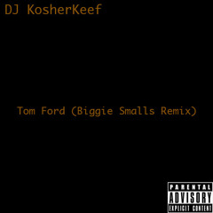 DJ KosherKeef Tom Ford Biggie Smalls Remix