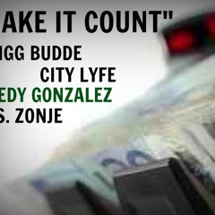 Make It Count - Yungg Budde X Greedy Gonzalez X City Lyfe X Zonje