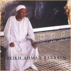 Sheikh Ahmad Barrayn , Sufi Songs  الشيخ أحمد برّين