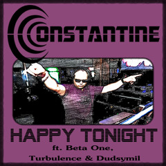 Constantine - Happy Tonight (Vocal Radio) ft Beta One, Turbulence & Dudsymil - FREE DOWNLOAD