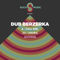 Dub Berzerka - "Call Girl" (SUCH008)