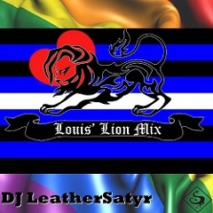 Louis Lion Mix - DJ LeatherSatyr