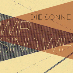 Die Sonne - Wir sind wir