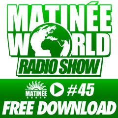 #Matinéeworld 45