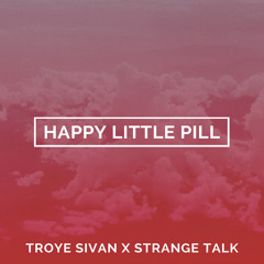 Happy Little Pill (Strange Talk Remix)