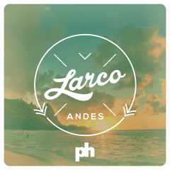 Larco - Andes (Original Mix)