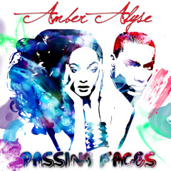 Amber Alyse - Passing Faces Prod. By Tha Ryllist
