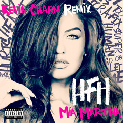 Mia Martina - HFH (Kevin Charm Remix)