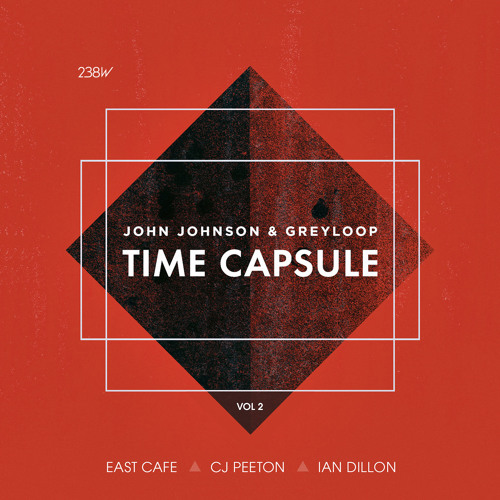 John Johnson & Greyloop - Time Capsule Vol.2 (CJ Peeton Remix) | 238°West 238W002