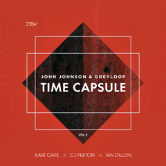 John Johnson & Greyloop - Time Capsule Vol.2  (East Cafe Remix) | 238°West 238W002