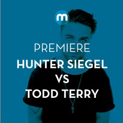 Premiere: Hunter Siegel Vs Todd Terry 'Time To Blackout'