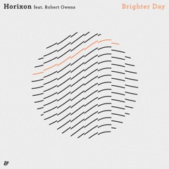 Horixon feat. Robert Owens - Brighter Day (Original Mix)