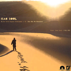 Isac Soul - Eu Tive Alguns Problemas (prod. Isac Soul)[Single- Duplo]