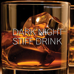 Dark Night with a Stiff Drink