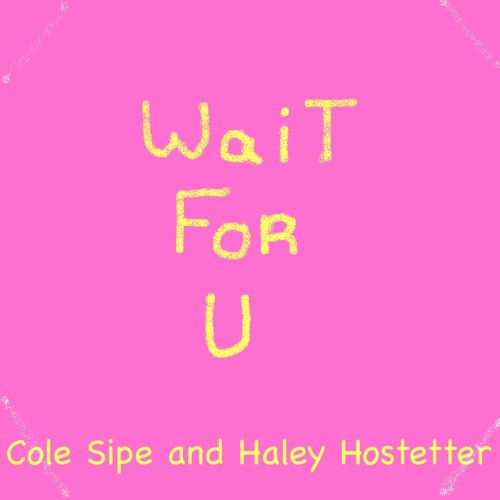 Wait For U with Haley Hostetter