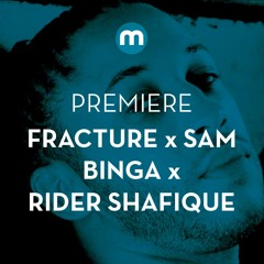 Premiere: Fracture x Sam Binga x Rider Shafique 'Bubble'