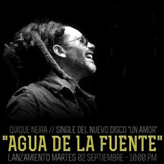 Quique Neira  - Agua De La Fuente (Un Amor)