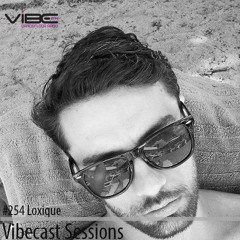 Loxique @ Vibecast Sessions #254 - Vibe FM Romania