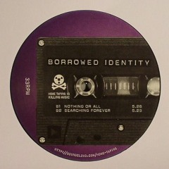 Borrowed Identity - Nothing Or All (Home Taping 19) Snippet