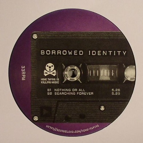 Borrowed Identity - Nothing Or All (Home Taping 19) Snippet