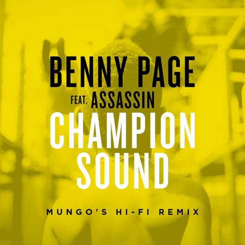 Champion Sound ft. Assassin (Mungo's Hi-Fi Remix)