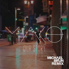 Our Story (Michael Brun Remix)