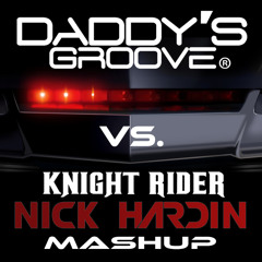 Daddy's Groove & Congorock - Synthemilk Vs. Knight Rider (Nick Hardin Mashup) *preview*