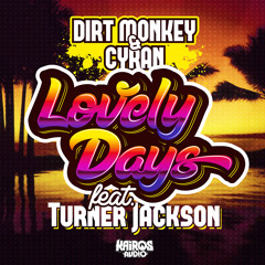 Dirt Monkey & Cyran - Lovely Days(Ft Turner Jackson)