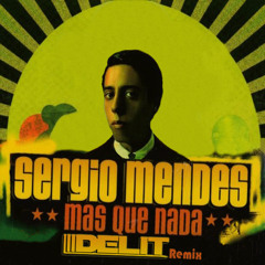 Sergio Mendes - Mas que nada (Delit Remix)