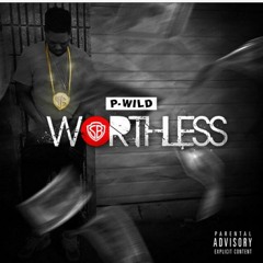 PWILD - WORTHLESS