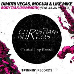 Dimitri Vegas, Moguai & Like Mike - Body Talk (Christian Burgos Festival Trap Remix)