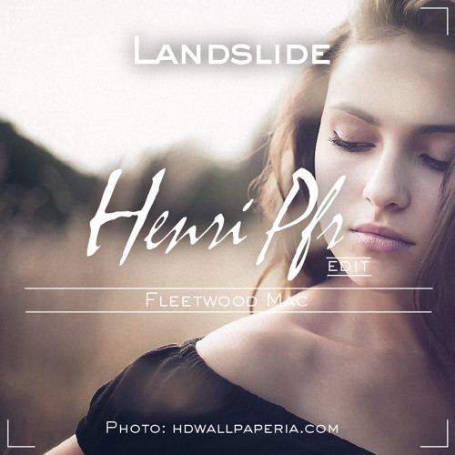 Download Lagu Fleetwood Mac - Landslide (Henri Pfr Edit)