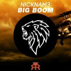 N!CKNAM3 - Big Boom (Original Mix)